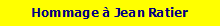 hommage à Jeannot RATIER.