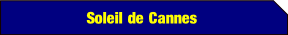 Soleil de Cannes.